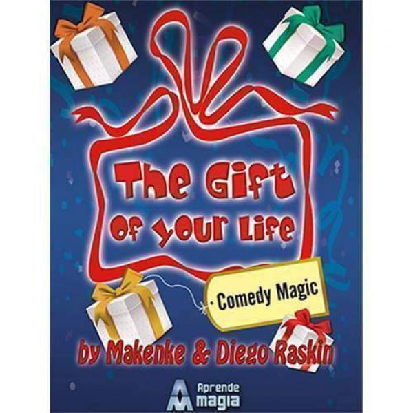 The Gift of Your Life by Makenke, Diego Raskin and...