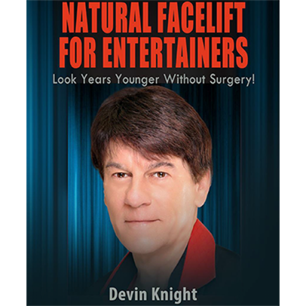 Natural Facelift for Entertainers by Devin Knight ...
