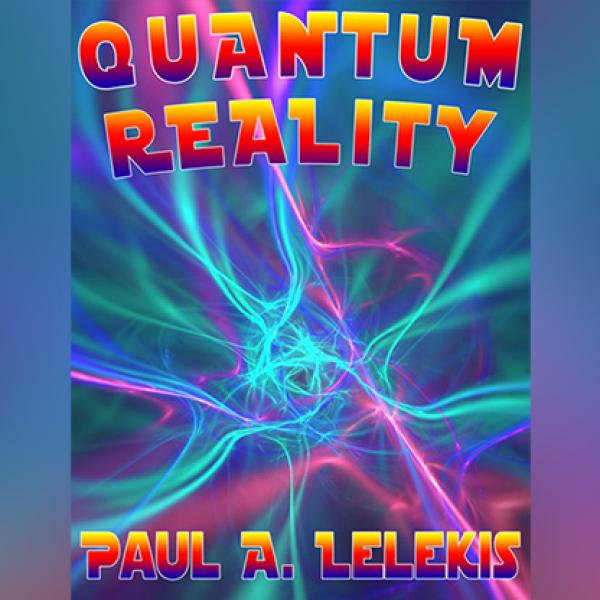 QUANTUM REALITY! by Paul A. Lelekis Mixed Media DO...