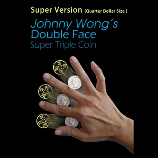 Super Version Double Face Super Triple Coin (Quarter Dollar Size) by Johnny Wong