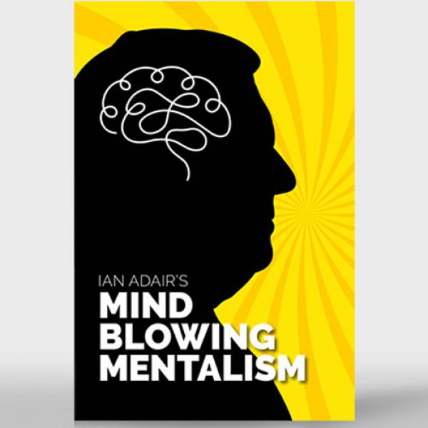 Ian Adair's Mind Blowing Mentalism by Ian Adair &a...